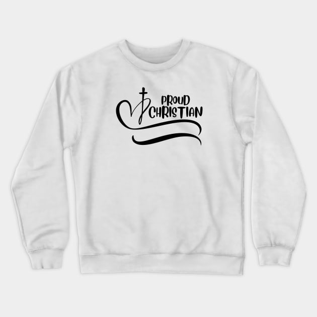 PROUD CHRISTIAN Crewneck Sweatshirt by Faith & Freedom Apparel 